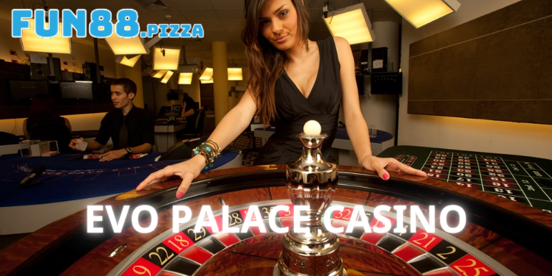 S Palace Fun88 — Sexy Casino Live Dealer, Baccarat & Roulette HD 2 Evo Palace Casino - Tụ Điểm Giải Trí Hàng Đầu Cho Game Thủ