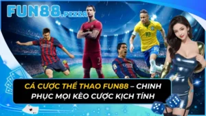 Cá Cược Thể Thao Fun88 — 5 Sảnh Kèo, 1000+ Trận/Ngày 4 Cá Cược Thể Thao Fun88 — 5 Sảnh Kèo, 1000+ Trận/Ngày